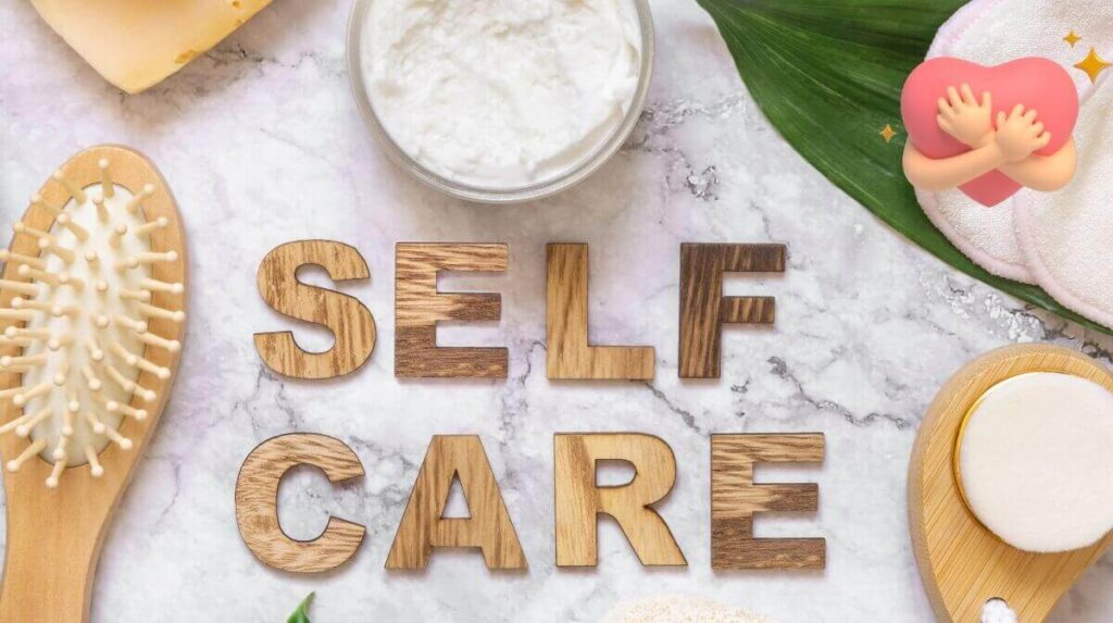 Practicing Self Care and Self Compassion